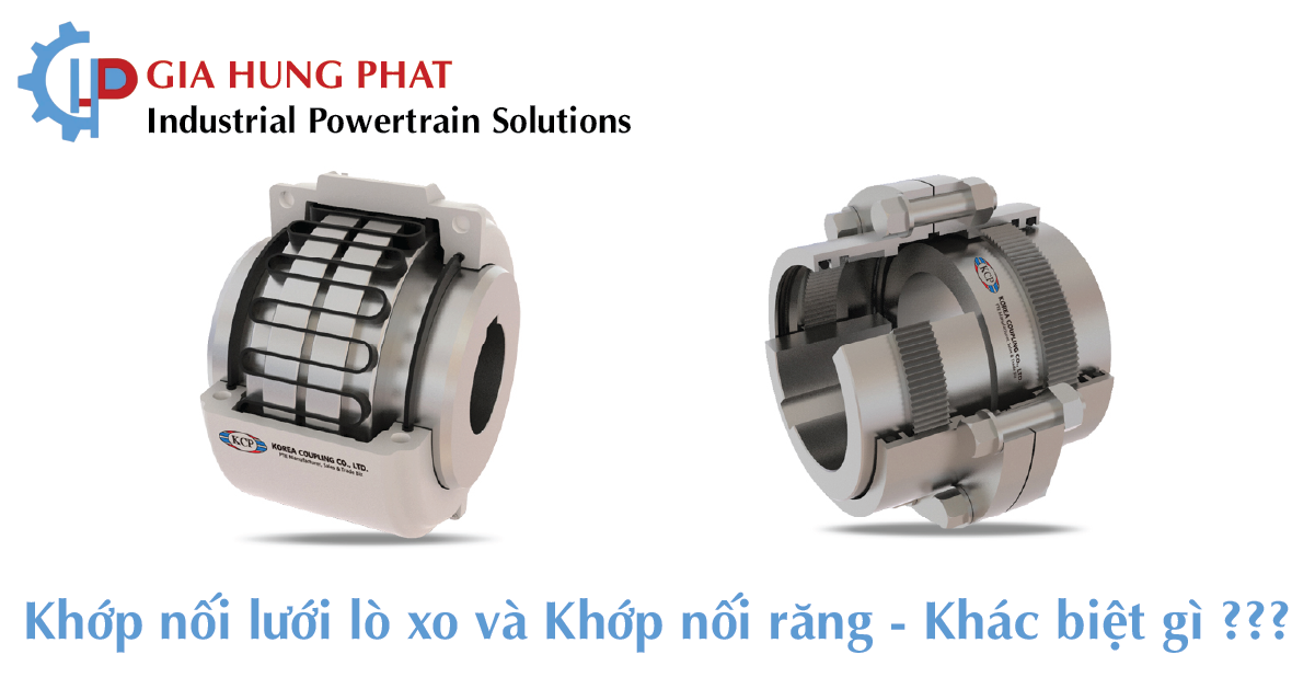 Điểm khác biệt giữa Khớp nối lò xo và Khớp nối răng